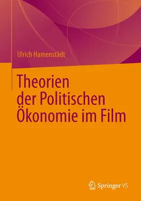 Hamenstädt |  Theorien der Politischen Ökonomie im Film | Buch |  Sack Fachmedien