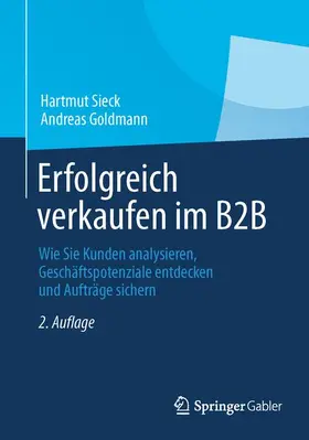 Goldmann / Sieck |  Erfolgreich verkaufen im B2B | Buch |  Sack Fachmedien