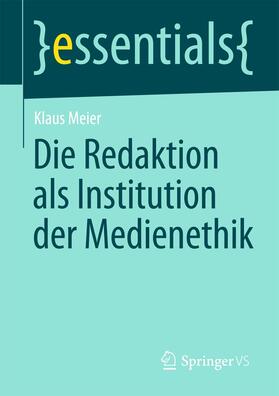 Meier |  Die Redaktion als Institution der Medienethik | Buch |  Sack Fachmedien