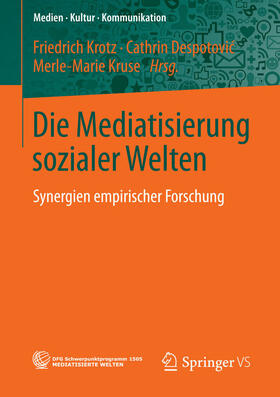Krotz / Despotovic / Despotovic |  Die Mediatisierung sozialer Welten | eBook | Sack Fachmedien