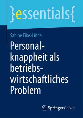 Elias-Linde |  Personalknappheit als betriebswirtschaftliches Problem | Buch |  Sack Fachmedien