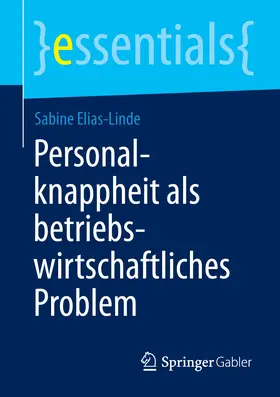 Elias-Linde |  Personalknappheit als betriebswirtschaftliches Problem | eBook | Sack Fachmedien