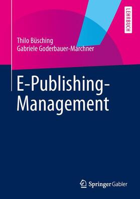 Büsching / Goderbauer-Marchner |  E-Publishing-Management | Buch |  Sack Fachmedien