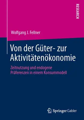 Fellner |  Von der Güter- zur Aktivitätenökonomie | Buch |  Sack Fachmedien