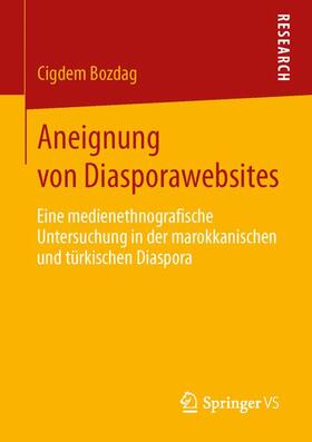 Bozdag |  Aneignung von Diasporawebsites | Buch |  Sack Fachmedien