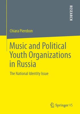 Pierobon |  Music and Political Youth Organizations in Russia | Buch |  Sack Fachmedien