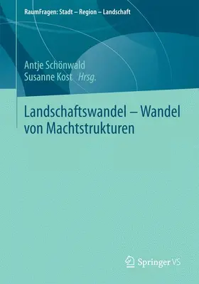 Schönwald / Kost |  Landschaftswandel - Wandel von Machtstrukturen | Buch |  Sack Fachmedien