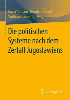 Sopjani / Lamping / Blanke |  Die politischen Systeme der Nachfolgestaaten Jugoslawiens | Buch |  Sack Fachmedien