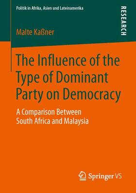 Kaßner |  The Influence of the Type of Dominant Party on Democracy | Buch |  Sack Fachmedien