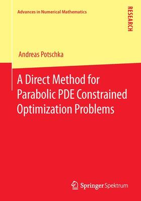 Potschka |  A Direct Method for Parabolic PDE Constrained Optimization Problems | Buch |  Sack Fachmedien