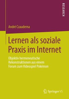 Czauderna |  Lernen als soziale Praxis im Internet | Buch |  Sack Fachmedien