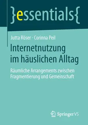 Röser / Peil |  Internetnutzung im häuslichen Alltag | Buch |  Sack Fachmedien