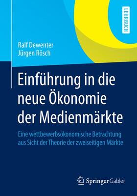 Rösch / Dewenter |  Einführung in die neue Ökonomie der Medienmärkte | Buch |  Sack Fachmedien