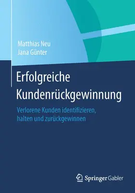 Günter / Neu |  Erfolgreiche Kundenrückgewinnung | Buch |  Sack Fachmedien