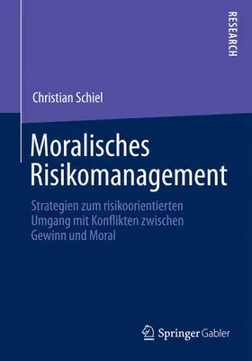 Schiel |  Moralisches Risikomanagement | Buch |  Sack Fachmedien