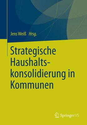 Weiß |  Strategische Haushaltskonsolidierung in Kommunen | Buch |  Sack Fachmedien