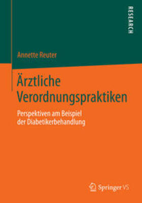 Reuter |  Ärztliche Verordnungspraktiken | Buch |  Sack Fachmedien