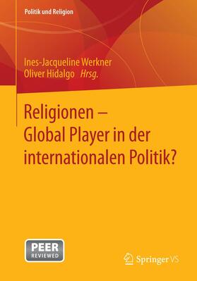 Hidalgo / Werkner |  Religionen - Global Player in der internationalen Politik? | Buch |  Sack Fachmedien