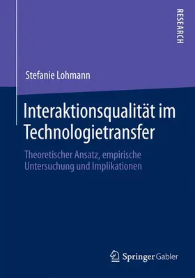 Lohmann |  Interaktionsqualität im Technologietransfer | Buch |  Sack Fachmedien