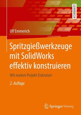 Emmerich |  Spritzgießwerkzeuge mit SolidWorks effektiv konstruieren | Buch |  Sack Fachmedien