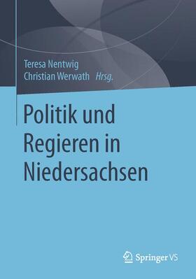 Werwath / Nentwig |  Politik und Regieren in Niedersachsen | Buch |  Sack Fachmedien