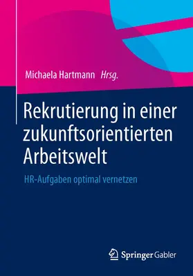 Hartmann |  Rekrutierung in einer zukunftsorientierten Arbeitswelt | Buch |  Sack Fachmedien