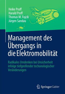Proff / Sandau / Fojcik |  Management des Übergangs in die Elektromobilität | Buch |  Sack Fachmedien