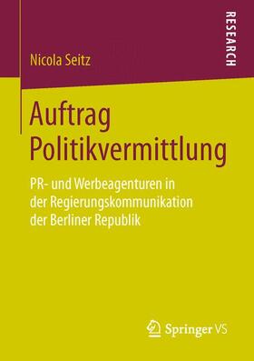 Seitz |  Auftrag Politikvermittlung | Buch |  Sack Fachmedien
