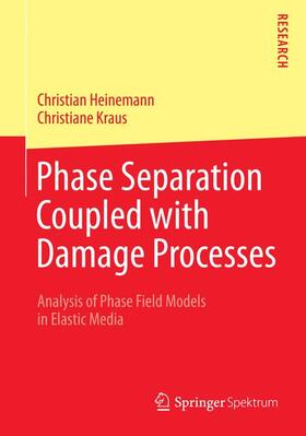 Kraus / Heinemann |  Phase Separation Coupled with Damage Processes | Buch |  Sack Fachmedien