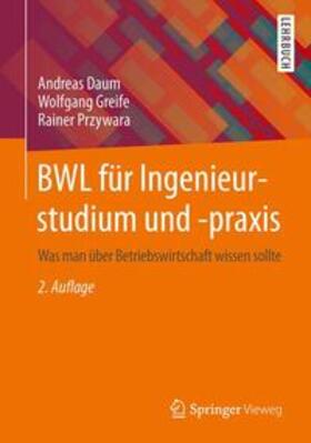 Daum / Greife / Przywara |  BWL für Ingenieurstudium und -praxis | Buch |  Sack Fachmedien