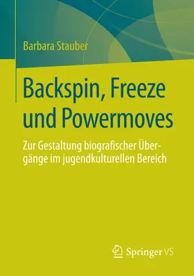 Stauber |  Backspin, Freeze und Powermoves | eBook | Sack Fachmedien