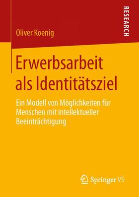 Koenig |  Erwerbsarbeit als Identitätsziel | Buch |  Sack Fachmedien