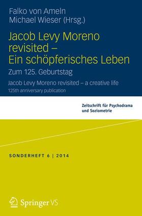 Wieser / von Ameln |  Jacob Levy Moreno revisited - Ein schöpferisches Leben | Buch |  Sack Fachmedien