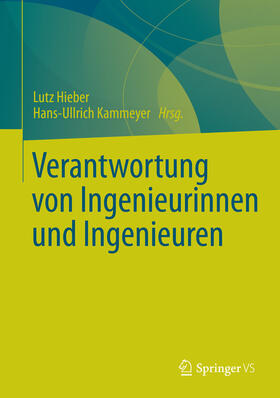 Hieber / Kammeyer / Kammermeyer |  Verantwortung von Ingenieurinnen und Ingenieuren | eBook | Sack Fachmedien