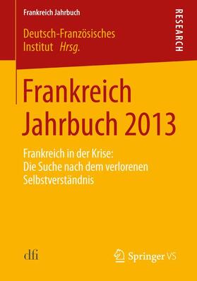 Deutsch-Französiches Institut / Deutsch-Französisches Institut |  Frankreich Jahrbuch 2013 | Buch |  Sack Fachmedien