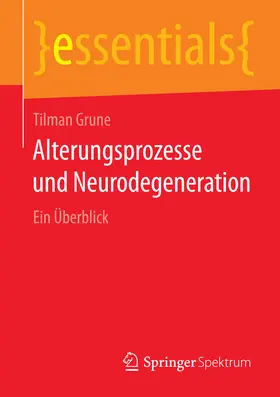 Grune |  Alterungsprozesse und Neurodegeneration | eBook | Sack Fachmedien