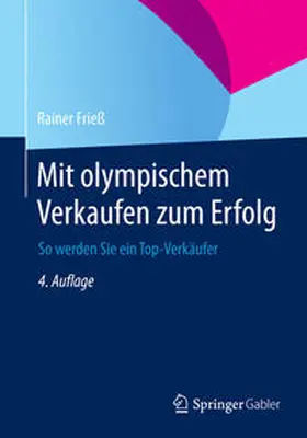 Frieß |  Mit olympischem Verkaufen zum Erfolg | Buch |  Sack Fachmedien