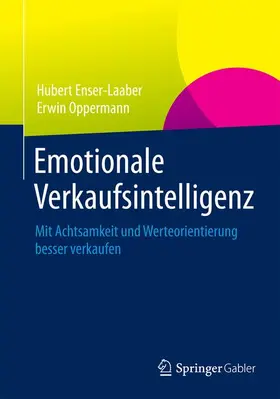 Enser-Laaber / Oppermann |  Emotionale Verkaufsintelligenz | Buch |  Sack Fachmedien