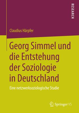 Härpfer |  Georg Simmel und die Entstehung der Soziologie in Deutschland | Buch |  Sack Fachmedien