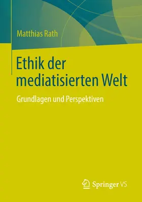 Rath |  Ethik der mediatisierten Welt | Buch |  Sack Fachmedien