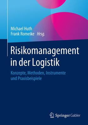 Romeike / Huth |  Risikomanagement in der Logistik | Buch |  Sack Fachmedien