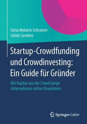 Carstens / Schramm |  Startup-Crowdfunding und Crowdinvesting: Ein Guide für Gründer | Buch |  Sack Fachmedien