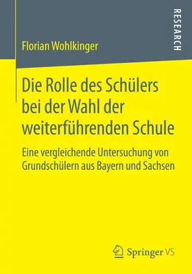 Wohlkinger |  Die Rolle des Schülers bei der Wahl der weiterführenden Schule | Buch |  Sack Fachmedien