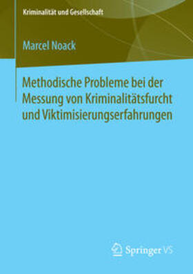 Noack |  Methodische Probleme bei der Messung von Kriminalitätsfurcht und Viktimisierungserfahrungen | Buch |  Sack Fachmedien