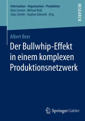 Beer |  Der Bullwhip-Effekt in einem komplexen Produktionsnetzwerk | Buch |  Sack Fachmedien