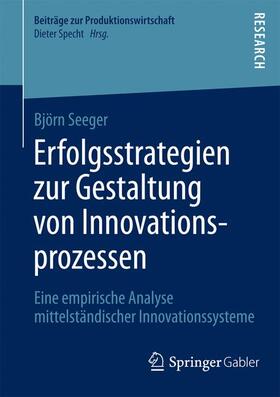 Seeger |  Erfolgsstrategien zur Gestaltung von Innovationsprozessen | Buch |  Sack Fachmedien