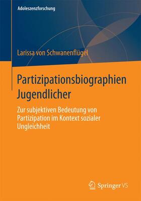 Schwanenflügel |  Partizipationsbiographien Jugendlicher | Buch |  Sack Fachmedien