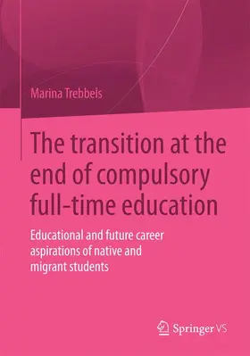 Trebbels |  The transition at the end of compulsory full-time education | Buch |  Sack Fachmedien