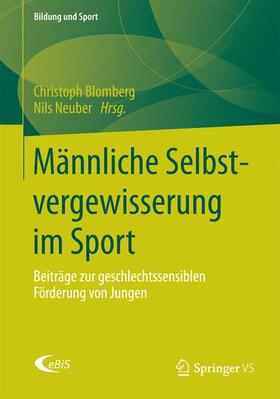 Neuber / Blomberg |  Männliche Selbstvergewisserung im Sport | Buch |  Sack Fachmedien