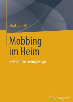 Dietl |  Mobbing im Heim | Buch |  Sack Fachmedien